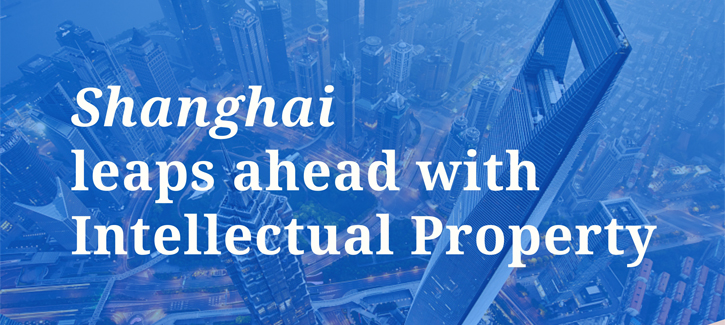 Shanghai leaps ahead with intellectual property