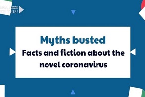 Myths busted: Facts and fiction about the novel coronavirus