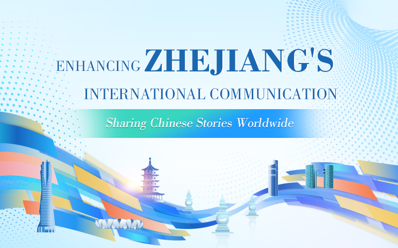 Zhejiang Sharing Chinese Stories Worldwide