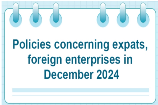 Policies concerning expats, foreign enterprises in December 2024