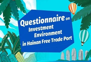 Questionnaire on investment environment in Hainan FTP