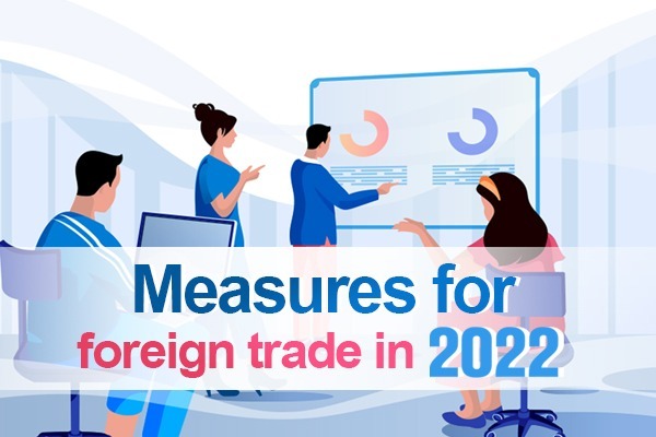 Measures for foreign trade in 2022
