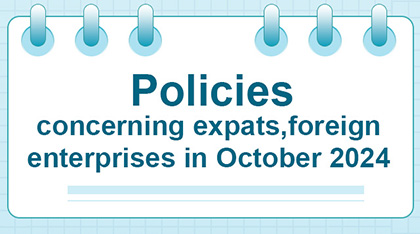 Policies concerning expats, foreign enterprises in October 2024