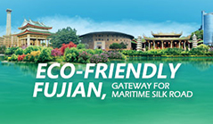 Eco-friendly Fujian, Gateway for the Maritime Silk Road