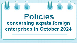 Policies concerning expats, foreign enterprises in October 2024