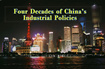 Four Decades of China’s Industrial Policies