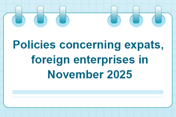 Policies concerning expats, foreign enterprises in November 2025