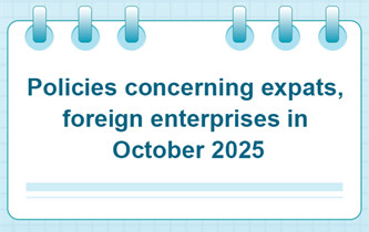 Policies concerning expats, foreign enterprises in October 2025