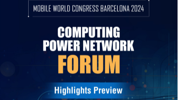 Infographic: Highlights preview of computing power network forum at Mobile World Congress Barcelona 2024